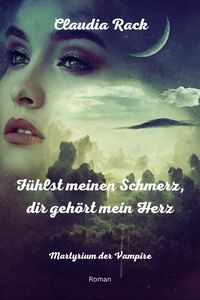 Produktbild: F&uuml;hlst meinen Schmerz, dir geh&ouml;rt mein Herz