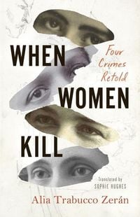 Bild vom Artikel When Women Kill vom Autor Alia Trabucco Zerán