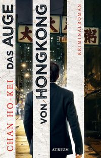 Bild vom Artikel Das Auge von Hongkong vom Autor Chan Ho-kei