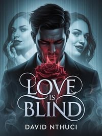 Produktbild: Love is Blind: A Thriller Romance of Deception, Desire, and Regret