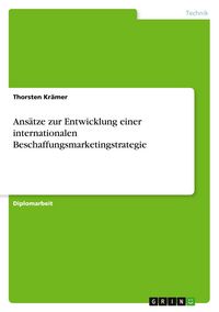 Produktbild: Ans&auml;tze zur Entwicklung einer internationalen Beschaffungsmarketingstrategie