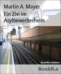 Produktbild: Ein Zivi im Asylbewerberheim