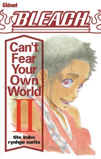 Produktbild: Bleach Roman - Can't Fear Your Own World - Tome 02