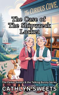 Produktbild: The Case of the Shipwreck Locket (The Parker Sisters & the Talking Bunny, #3)