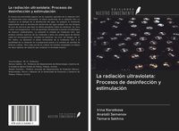 Produktbild: La radiaci&oacute;n ultravioleta: Procesos de desinfecci&oacute;n y estimulaci&oacute;n