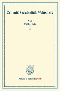 Produktbild: Zolltarif, Socialpolitik, Weltpolitik.