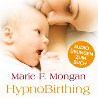 Bild vom Artikel Audio-Download zum Buch "HypnoBirthing" vom Autor Marie F. Mongan