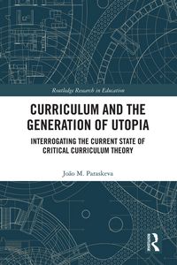 Produktbild: Curriculum and the Generation of Utopia