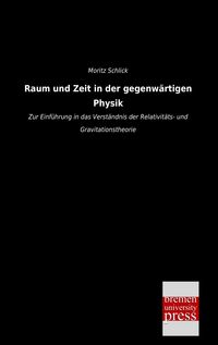 Produktbild: Raum und Zeit in der gegenw&auml;rtigen Physik