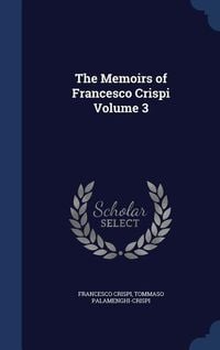 Produktbild: The Memoirs of Francesco Crispi Volume 3