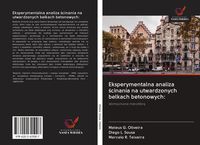 Produktbild: Eksperymentalna analiza &iquest;cinania na utwardzonych belkach betonowych: