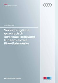 Produktbild: Serientaugliche quadratisch optimale Regelung für semiaktive Pkw-Fahrwerke