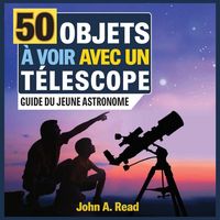 Produktbild: 50 Objets &agrave; voir avec un t&eacute;lescope