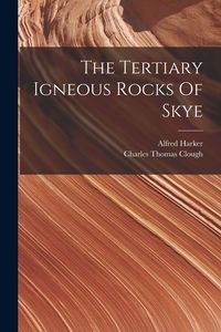 Produktbild: The Tertiary Igneous Rocks Of Skye