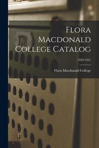 Produktbild: Flora Macdonald College Catalog; 1920-1921