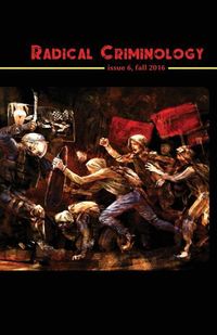 Produktbild: Radical Criminology 6: Insurgent Criminology in a Period of Open Social War