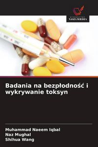 Produktbild: Badania na bezp&iquest;odno&iquest;&iquest; i wykrywanie toksyn