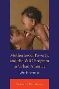Produktbild: Motherhood, Poverty, and the WIC Program in Urban America
