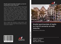 Produktbild: Analisi sperimentale di taglio su travi di cemento armato indurito:
