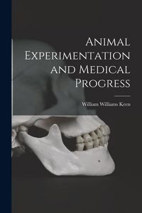 Produktbild: Animal Experimentation and Medical Progress