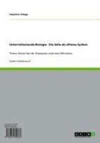 Produktbild: Unterrichtsstunde Biologie - Die Zelle als offenes System