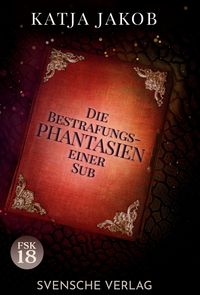 Produktbild: Die Betrafungsphantasien einer Sub