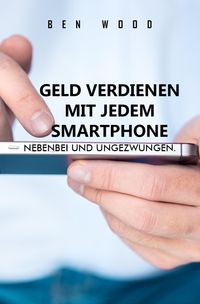 Produktbild: Geld verdienen mit jedem Smartphone