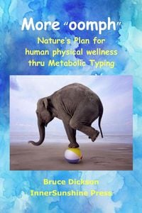 Produktbild: More "Oomph," Nature's Plan for Human Physical Wellness Thru Metabolic Typing