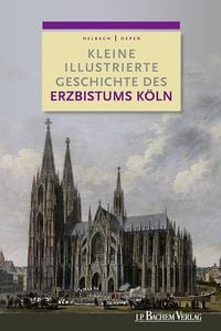 Produktbild: Kleine illustrierte Geschichte des Erzbistums K&ouml;ln