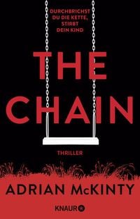 Bild vom Artikel The Chain - Durchbrichst du die Kette, stirbt dein Kind vom Autor Adrian McKinty