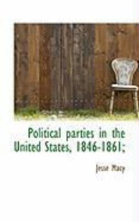 Produktbild: Political Parties in the United States, 1846-1861;