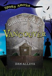 Produktbild: The Ghostly Tales of Vancouver