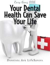 Produktbild: Your Dental Health Can Save Your Life: Unlocking the Secrets of Oral-Systemic Health (All About Dentistry)