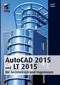 Bild vom Artikel AutoCAD 2015 und LT 2015 für Architekten und Ingenieure vom Autor Detlef Ridder