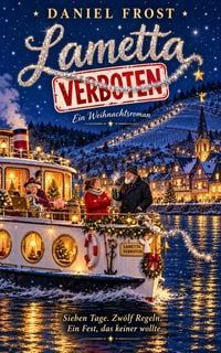 Produktbild: Lametta verboten" &middot; Ein Weihnachtsroman von Daniel Frost