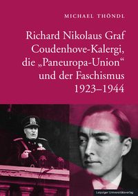 Produktbild: Richard Nikolaus Graf Coudenhove-Kalergi, die &bdquo;Paneuropa-Union&ldquo; und der Faschismus 1923-1944