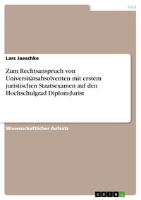 Produktbild: Zum Rechtsanspruch von Universit&auml;tsabsolventen mit erstem juristischen Staatsexamen auf den Hochschulgrad Diplom-Jurist