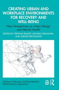 Produktbild: Creating Urban and Workplace Environments for Recovery and Well-being