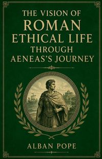 Produktbild: The Vision of Roman Ethical Life Through Aeneas's Journey
