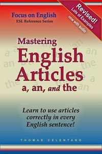 Produktbild: Mastering English Articles A, AN, and THE: Learn to Use English Articles Correctly in Every English Sentence!