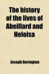 Produktbild: The History of the Lives of Abeillard and Heloisa