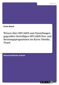 Produktbild: Wissen &uuml;ber HIV/AIDS und Einstellungen gegen&uuml;ber freiwilligen HIV/AIDS Test- und Beratungsprogrammen im Kavre Distrikt, Nepal