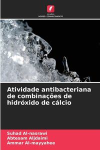 Produktbild: Atividade antibacteriana de combina&ccedil;&otilde;es de hidr&oacute;xido de c&aacute;lcio
