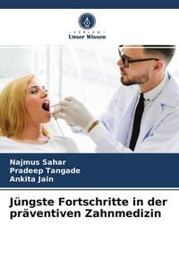 Produktbild: J&uuml;ngste Fortschritte in der pr&auml;ventiven Zahnmedizin