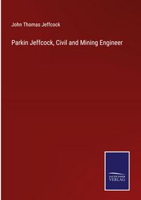 Produktbild: Parkin Jeffcock, Civil and Mining Engineer