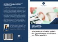Produktbild: J&uuml;ngste Fortschritte im Bereich der Formgebung und Reinigung von R&uuml;stungsg&uuml;tern