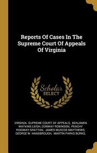 Produktbild: Reports Of Cases In The Supreme Court Of Appeals Of Virginia