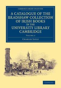 Produktbild: A Catalogue of the Bradshaw Collection of Irish Books in the University Library Cambridge