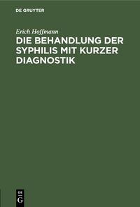 Produktbild: Die Behandlung der Syphilis mit kurzer Diagnostik