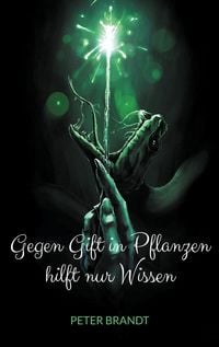 Produktbild: Gegen Gift in Pflanzen hilft nur Wissen